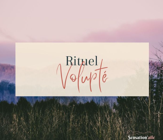 Rituel volupté